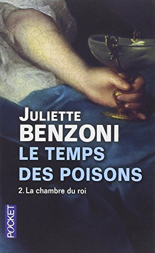 Le temps des poisons. Vol. 2. La chambre du roi