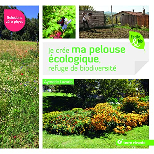 Je crée ma pelouse écologique, refuge de biodiversité : solutions zéro phyto