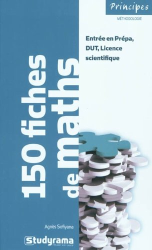 150 fiches de maths : entrée en prépa, DUT, licence scientifique