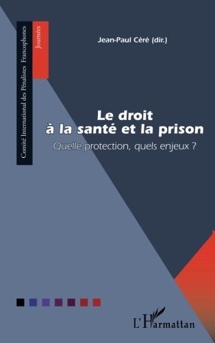 Le droit à la santé et la prison : quelle protection, quels enjeux ?