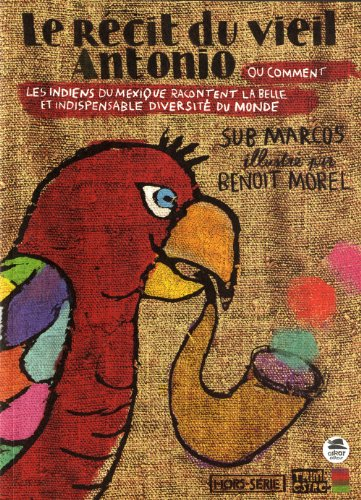 Le récit du vieil Antonio ou Comment les Indiens du Mexique racontent la belle et indispensable dive
