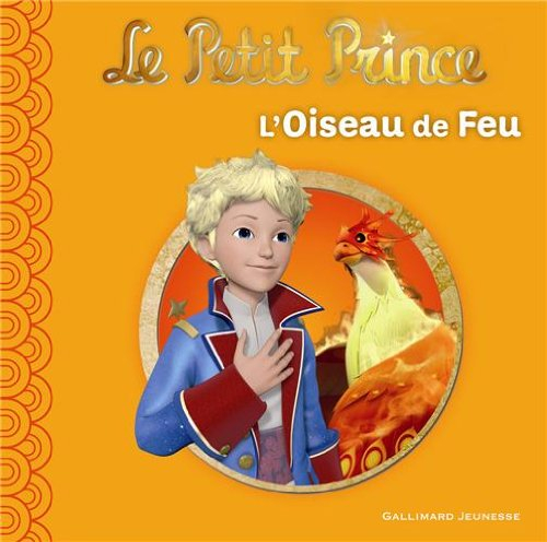 Le Petit Prince. Vol. 1. L'oiseau de feu