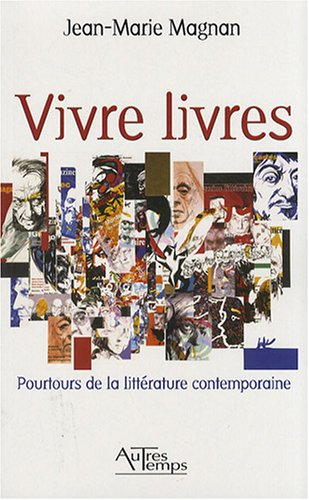 Vivre livres : pourtours de la littérature contemporaine