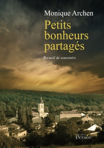 Petits bonheurs partagés : recueil de souvenirs