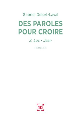 Des paroles pour croire : quelques homélies prononcées à Saint-François de Molitor, 2008-2014. Vol. 