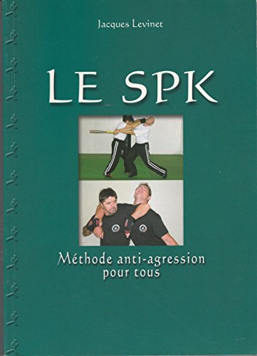 Le SPK : méthode anti-agression pour tous