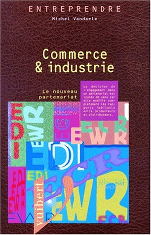 Commerce industrie : le nouveau partenariat