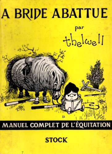 a bride abattue - manuel complet de l'équitation