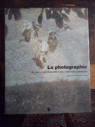 la photographie, dix ans d'enrichissement des collections publiques