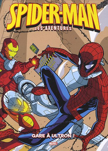 Spider-Man : les aventures. Vol. 10. Gare à Ultron !