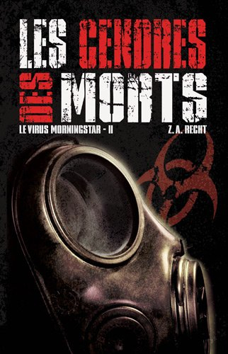 Le virus Morningstar. Vol. 2. Les cendres des morts