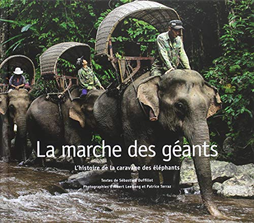 La marche des géants : l'histoire de la caravane des éléphants