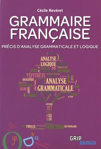 Grammaire française : Précis d'analyse grammaticale et logique