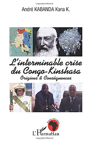 L'interminable crise du Congo-Kinshasa : origines et conséquences