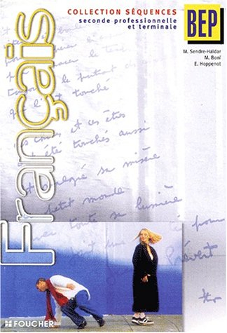 Français séquences, seconde professionnelle et terminale BEP tertiaires et industriels