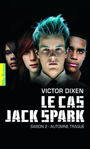 Le cas Jack Spark. Vol. 2. Automne traqué