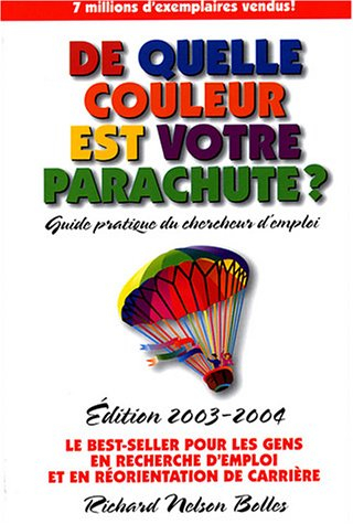 de quelle couleur est votre parachute ? : un guide pratique pour les gens en recherche d'emploi et e