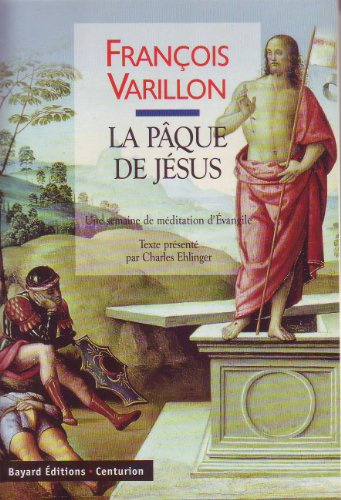 Vivre le christianisme. Vol. 3. La Pâque de Jésus : une semaine de méditation de l'Evangile