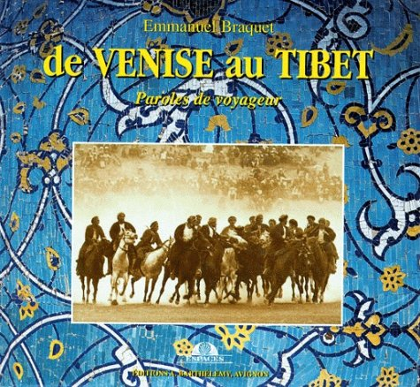 De Venise au Tibet : paroles de voyageur