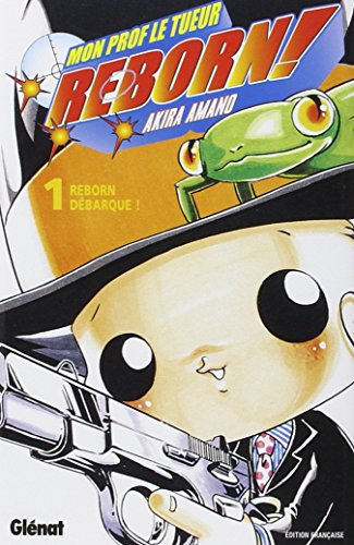 Reborn ! : mon prof le tueur. Vol. 1. Reborn débarque !