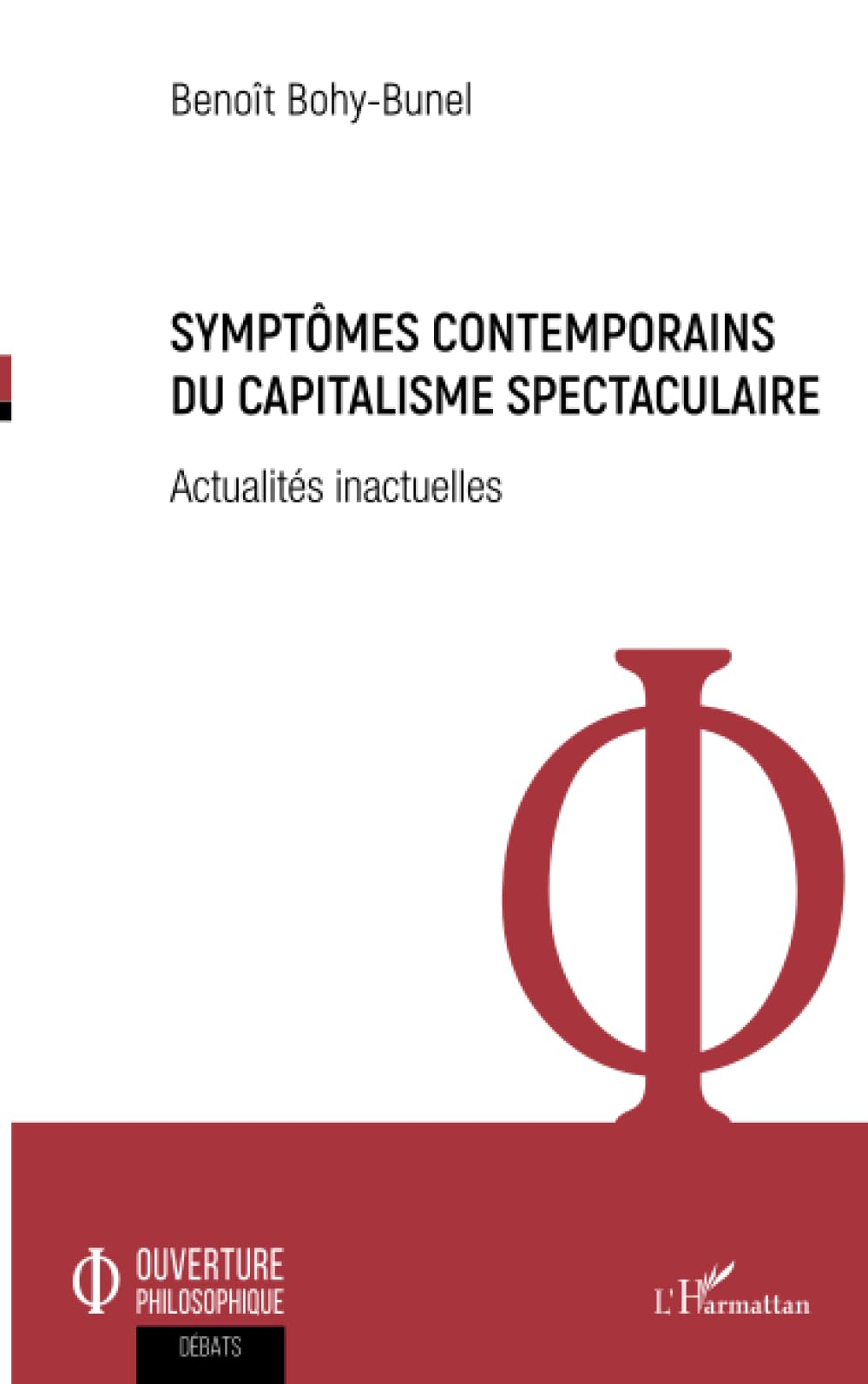 Symptômes contemporains du capitalisme spectaculaire : actualités inactuelles
