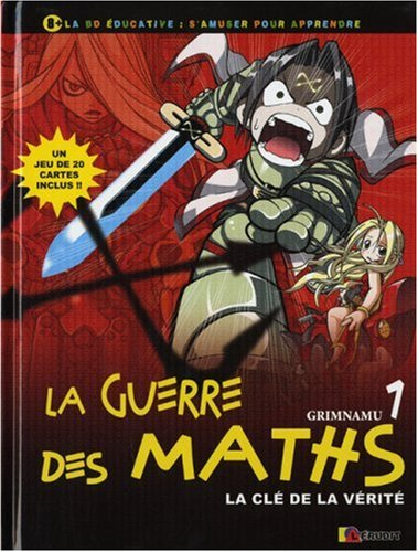 La guerre des maths. Vol. 1. La clé de la vérité