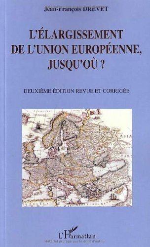 L'élargissement de l'Union européenne, jusqu'où ?