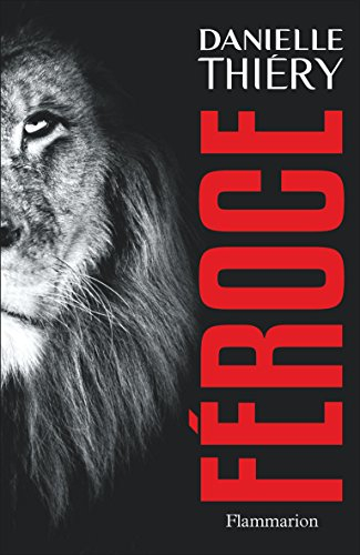 Une enquête de la commissaire Edwige Marion. Féroce