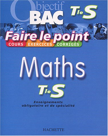 Maths, terminale S, enseignements obligatoire et de spécialité : cours, exercices, corrigés