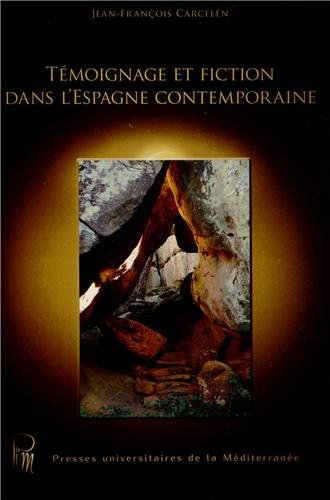 Témoignage et fiction dans l'Espagne contemporaine