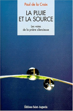 La pluie et la source : les voies de la prière silencieuse