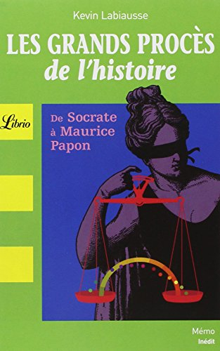 Les grands procès de l'histoire : de Socrate à Maurice Papon