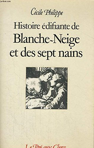 Histoire édifiante de Blanche-Neige et des sept nains