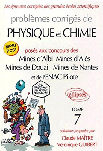 Problèmes corrigés de physique et chimie : posés aux concours des Mines d'Albi, Mines d'Alès, Mines 