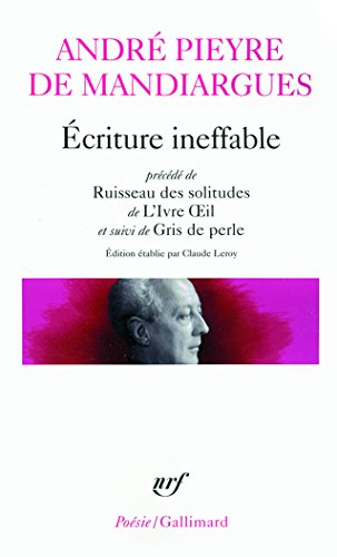 Ecriture ineffable. Ruisseau des solitudes. L'ivre oeil