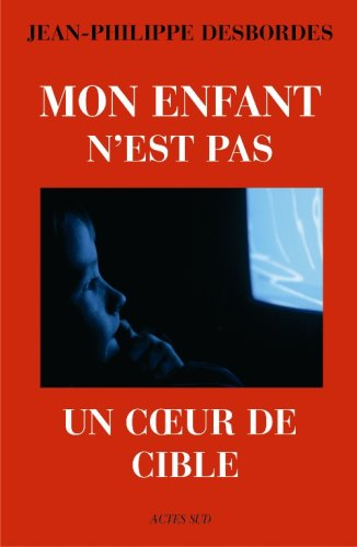 Mon enfant n'est pas un coeur de cible : télévision, marketing et aliénation
