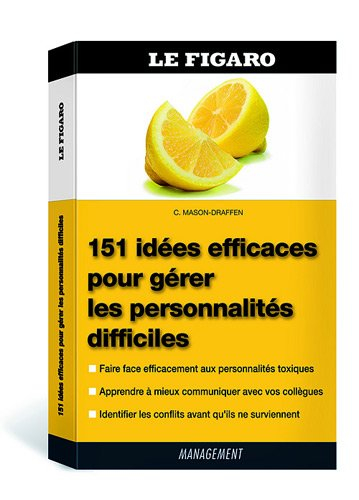 151 idées efficaces pour gérer les personnalités difficiles