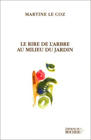 Le rire de l'arbre au milieu du jardin