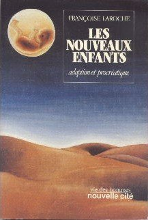 Les Nouveaux enfants : adoption et procréation