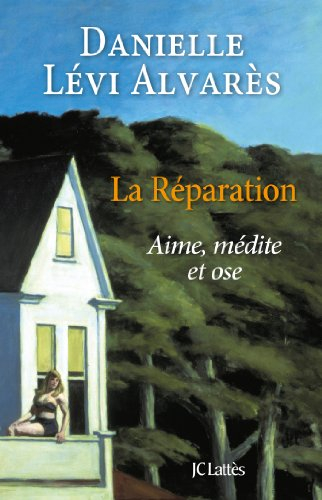 La réparation : aime, médite et ose