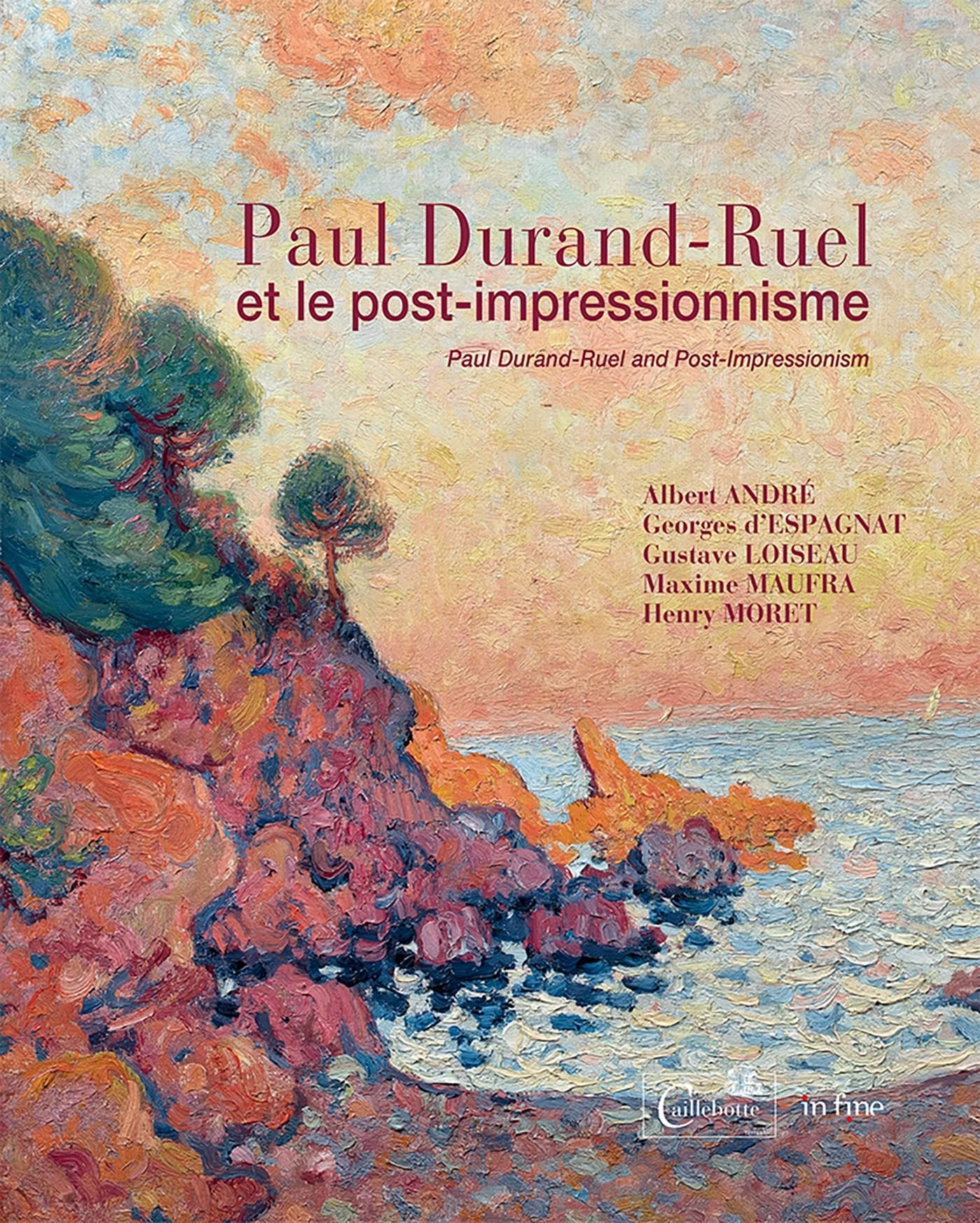 Paul Durand-Ruel et le post-impressionnisme : Albert André, Georges d'Espagnat, Gustave Loiseau, Max