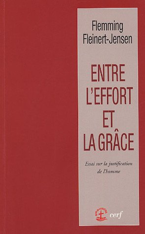 Entre l'effort et la grâce : essai sur la justification de l'homme