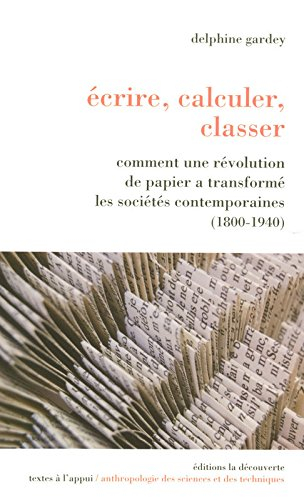 Ecrire, calculer, classer : comment une révolution de papier a transformé les sociétés contemporaine