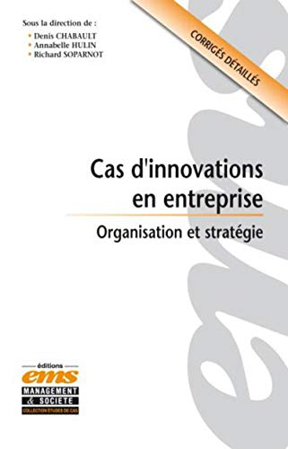 Cas d'innovations en entreprise : organisation et stratégie