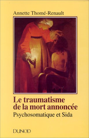 Le traumatisme de la mort annoncée : psychosomatique et sida