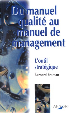 Du manuel qualité au manuel de management : l'outil stratégique