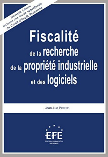 Fiscalité de la recherche, de la propriété industrielle et des logiciels