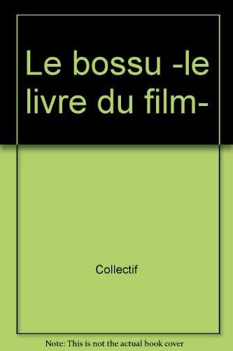 Le bossu : si tu ne viens pas à Lagardère, Lagardère ira à toi, d'après l'oeuvre de Paul Féval