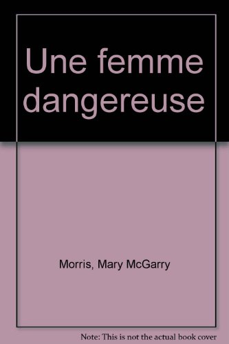 Une femme dangereuse