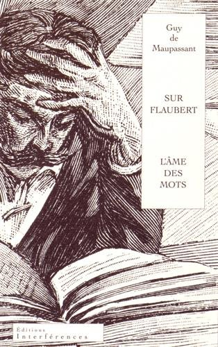Sur Flaubert ou L'âme des mots